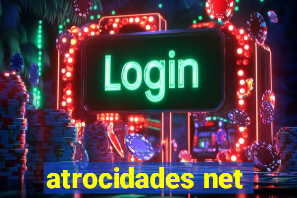 atrocidades net